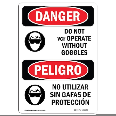 OSHA Danger, Do Not Operate W/O Goggles Bilingual, 14in X 10in Aluminum